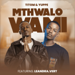 TitoM – Mthwalo Wami